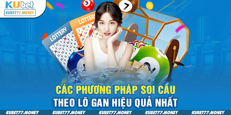 Các phương pháp soi cầu theo lô gan hiệu quả nhất